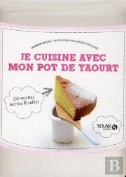 Je Cuisine Avec Un Pot De Yaourt