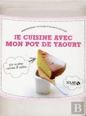 Je Cuisine Avec Un Pot De Yaourt
