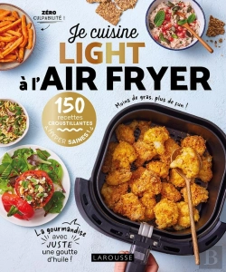Bertrand.pt - Je Cuisine Light À L'Air Fryer : 150 Recettes Croustillantes Hyper Saines !