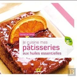 Bertrand.pt - Je Cuisine Mes Patisseries Aux Huiles Essentielles