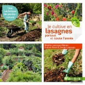 Je Cultive En Lasagnes Partout Et Toute L'Année ; Une Technique De Permaculture