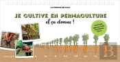 Je Cultive En Permaculture Et Ça Donne !