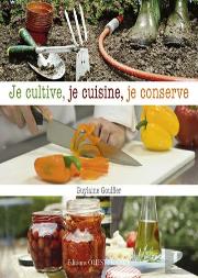 Je Cultive, Je Cuisine, Je Conserve