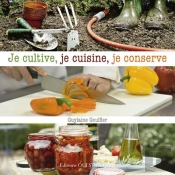 Je Cultive, Je Cuisine, Je Conserve