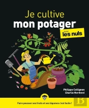 Je Cultive Mon Potager Pour Les Nuls