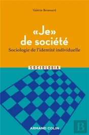 'Je' De Societe - Sociologies De L'Identite Individuelle