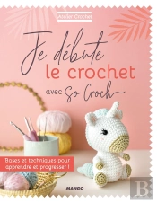 Je Débute Le Crochet Avec So Croch'