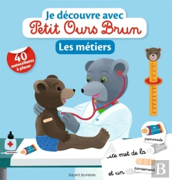Bertrand.pt - Je Découvre Avec Petit Ours Brun : Les Métiers