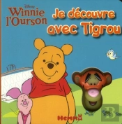 Je Decouvre Avec Tigrou Winnie L'Ourson