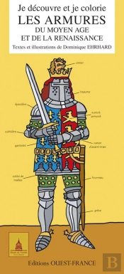 Je Decouvre Et Je Colorie Les Armures Du Moyen Âge Et De La Renaissance