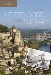 Je Découvre : Je Découvre Le Périgord Noir