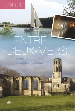Bertrand.pt - Je Découvre : Je Découvre L'Entre-Deux-Mers