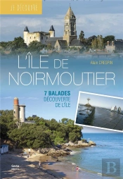 Je Découvre : Je Découvre L'Île De Noirmoutier