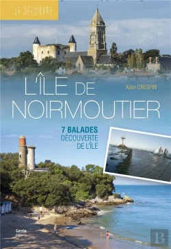 Bertrand.pt - Je Découvre : Je Découvre L'Île De Noirmoutier