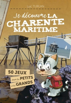 Bertrand.pt - Je Decouvre La Charente-Maritime ; 50 Jeux Pour Les Petits Et Les Grands