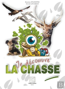 Bertrand.pt - Je Decouvre La Chasse