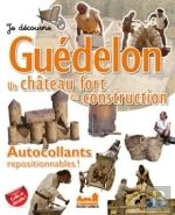 Je Découvre Le Chateau De Guedelon X 3