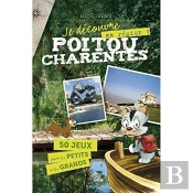 Je Découvre Le Poitou-Charentes ; 50 Jeux Pour Les Petits Et Les Grands