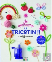 Je Découvre Le Tricotin !! + De 20 Modèles
