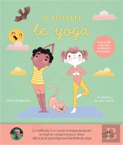 Je Découvre Le Yoga (5-8 Ans) : Avec Un Qr Code Pour Se Détendre En Musique...