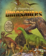 Je Decouvre Les Dinosaures