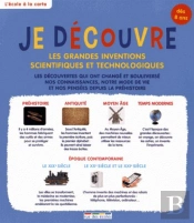 Je Découvre Les Grandes Inventions Scientifiques Et Techniques