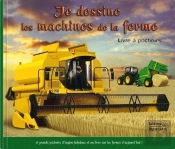 Je Dessine Les Machines De La Ferme