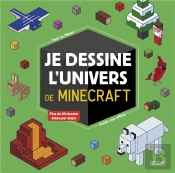 Je Dessine L'Univers De Minecraft ; Guide Non Officiel