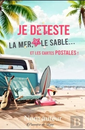 Je Déteste Le Sable, La Mer... Et Les Cartes Postales !