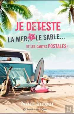 Bertrand.pt - Je Déteste Le Sable, La Mer... Et Les Cartes Postales !