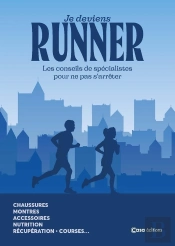 Je Deviens Runner : Les Conseils De Spécialistes Pour Ne Pas S'Arrêter