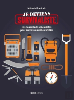 Bertrand.pt - Je Deviens Survivaliste : Les Conseils De Spécialistes Pour Survivre En Milieu Hostile