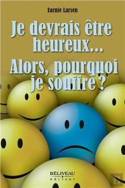 Bertrand.pt - Je Devrais Être Heureux... Alors, Pourquoi Je Souffre ?