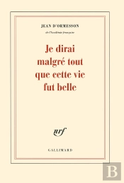 Je Dirai Malgré Tout Que Cette Vie Fut Belle