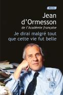 Je Dirai Malgré Tout Que Cette Vie Fut Belle Tome 1