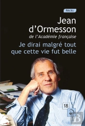 Je Dirai Malgré Tout Que Cette Vie Fut Belle Tome 1