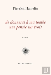Je Donnerai À Ma Tombe Une Pensée Sur Trois