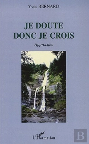 Je Doute Donc Je Crois ; Approches