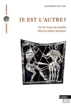 Bertrand.pt - Je Est L'Autre ? Sur Les Traces Du Double Dans La Culture Ancienne
