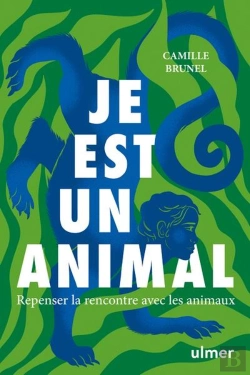 Bertrand.pt - Je Est Un Animal : Repenser La Rencontre Avec Les Animaux