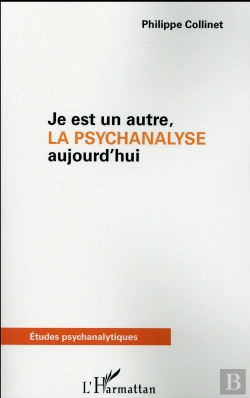 Bertrand.pt - Je Est Un Autre ; La Psychanalyse Aujourd'Hui