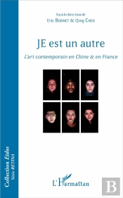 Je Est Un Autre ; L'Art Contemporain En Chine Et En France
