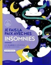 Je Fais La Paix Avec Mes Insomnies ; Avec 19 Audios De Méditation De Pleine Conscience