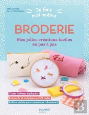 Je Fais Moi-Même : Broderie : Mes Jolies Créations Faciles En Pas À Pas
