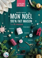 Je Fais Tout Moi-Meme - Mon Noel 100% Fait Maison