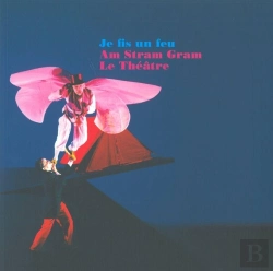 Bertrand.pt - Je Fis Un Feu ; Am Stram Gram Le Théâtre, 1974-2012