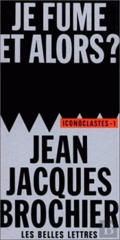Je Fume, Et Alors ?