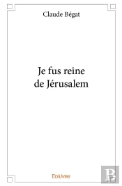 Je Fus Reine De Jérusalem