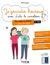 Je Grandis Heureux Avec Lulu Le Cameleon - Cahier D'Activite