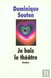 Je Hais Le Theatre